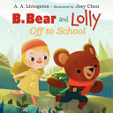 B. Bear and Lolly: Off to School cover