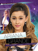 Ariana Grande: From Actress to Chart-Topping Singer cover