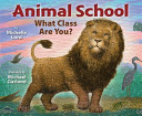 Animal School: What Class Are You? cover