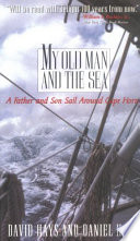 My Old Man and the Sea: A Father and Son Sail Around Cape Horn cover