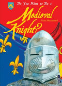 Do You Want to Be a Medieval Knight? cover