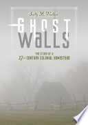 Ghost Walls: The Story of a 17th Century Colonial Homestead cover