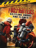 Firefighters: Battling Smoke and Flames cover