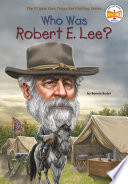 Who Was Robert E. Lee? cover