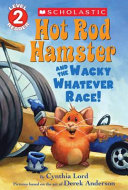 Hot Rod Hamster and the Wacky Whatever Race! cover