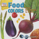 Food Colors: From Blueberries to Beets cover