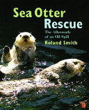 Sea Otter Rescue: The Aftermath of an Oil Spill cover