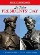 Let's Celebrate Presidents' Day: George Washington and Abraham Lincoln cover