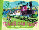 Trains Can Float: And Other Fun Facts cover