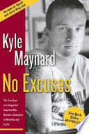 No Excuses! The True Story of a Congenital Amputee Who Became a Champion in Wrestling and in Life cover