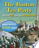 The Boston Tea Party: Would You Join the Revolution? cover