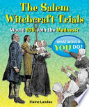 The Salem Witchcraft Trials: Would You Join the Madness? cover