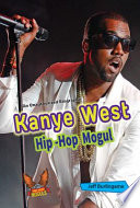 Kanye West: Hip-Hop Mogul cover
