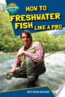 How to Freshwater Fish Like a Pro cover