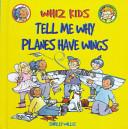 Tell Me Why Planes Have Wings cover