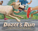 Dozer's Run: A True Story of a Dog and His Race cover