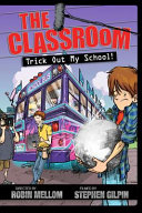 The Classroom: Trick Out My School! cover