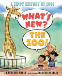 What's New? The Zoo! A Zippy History of Zoos cover