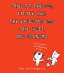 The Cat, the Dog, Little Red, the Exploding Eggs, the Wolf, and Grandma cover