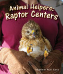 Animal Helpers: Raptor Centers cover