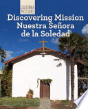 Discovering Mission Nuestra Señora de la Soledad cover