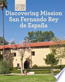 Discovering Mission San Fernando Rey de España cover