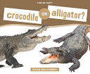 Crocodile or Alligator? cover