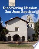 Discovering Mission San Juan Bautista cover