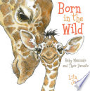 Born in the Wild: Baby Mammals and Their Parents cover