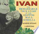 Ivan: The Remarkable True Story of the Shopping Mall Gorilla cover