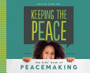 Keeping the Peace: The Kids' Book of Peacemaking cover