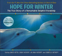 Hope for Winter: The True Story of a Remarkable Dolphin Friendship cover