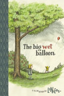 The Big Wet Balloon: A Toon Book cover