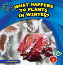 What Happens to Plants in Winter? cover