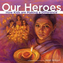 Our Heroes: How Kids Are Making a Difference cover