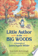 Little Author in the Big Woods: A Biography of Laura Ingalls Wilder cover