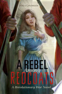 A Rebel Among Redcoats: A Revolutionary War Novel cover