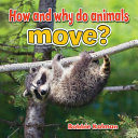 How and Why Do Animals Move? cover