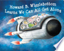Howard B. Wigglebottom Learns We Can All Get Along cover