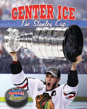 Center Ice: The Stanley Cup cover
