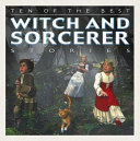 Ten of the Best Witch and Sorcerer Stories cover