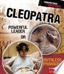 Cleopatra: Powerful Leader or Ruthless Pharaoh? cover
