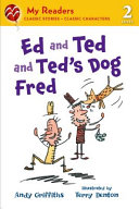 Ed and Ted and Ted's Dog Fred (Square Fish) cover