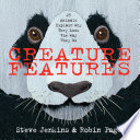 Creature Features: 25 Animals Explain Why They Look the Way They Do cover