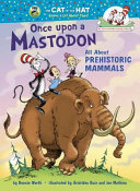 Once Upon a Mastodon: All About Prehistoric Mammals cover