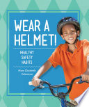 Wear a Helmet! Healthy Safety Habits cover