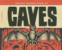 Biggest, Baddest Book of Caves cover