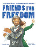 Friends for Freedom: The Story of Susan B. Anthony & Frederick Douglass cover