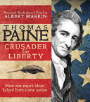Thomas Paine: Crusader for Liberty: How One Man's Ideas Helped Form a New Nation cover