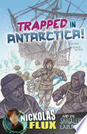Trapped in Antarctica! Nickolas Flux and the Shackleton Expedition cover